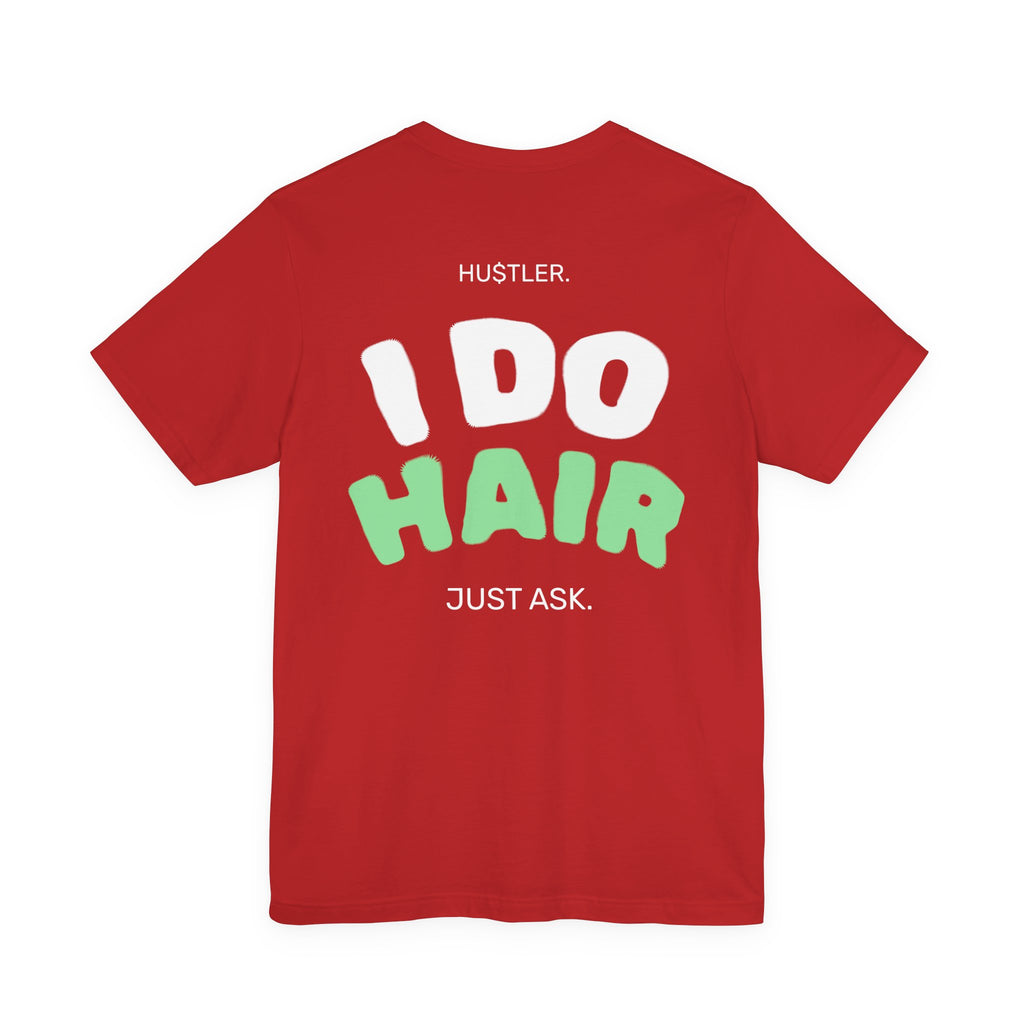 I Do HAIR. Just Ask. | Hairstylist Tee
