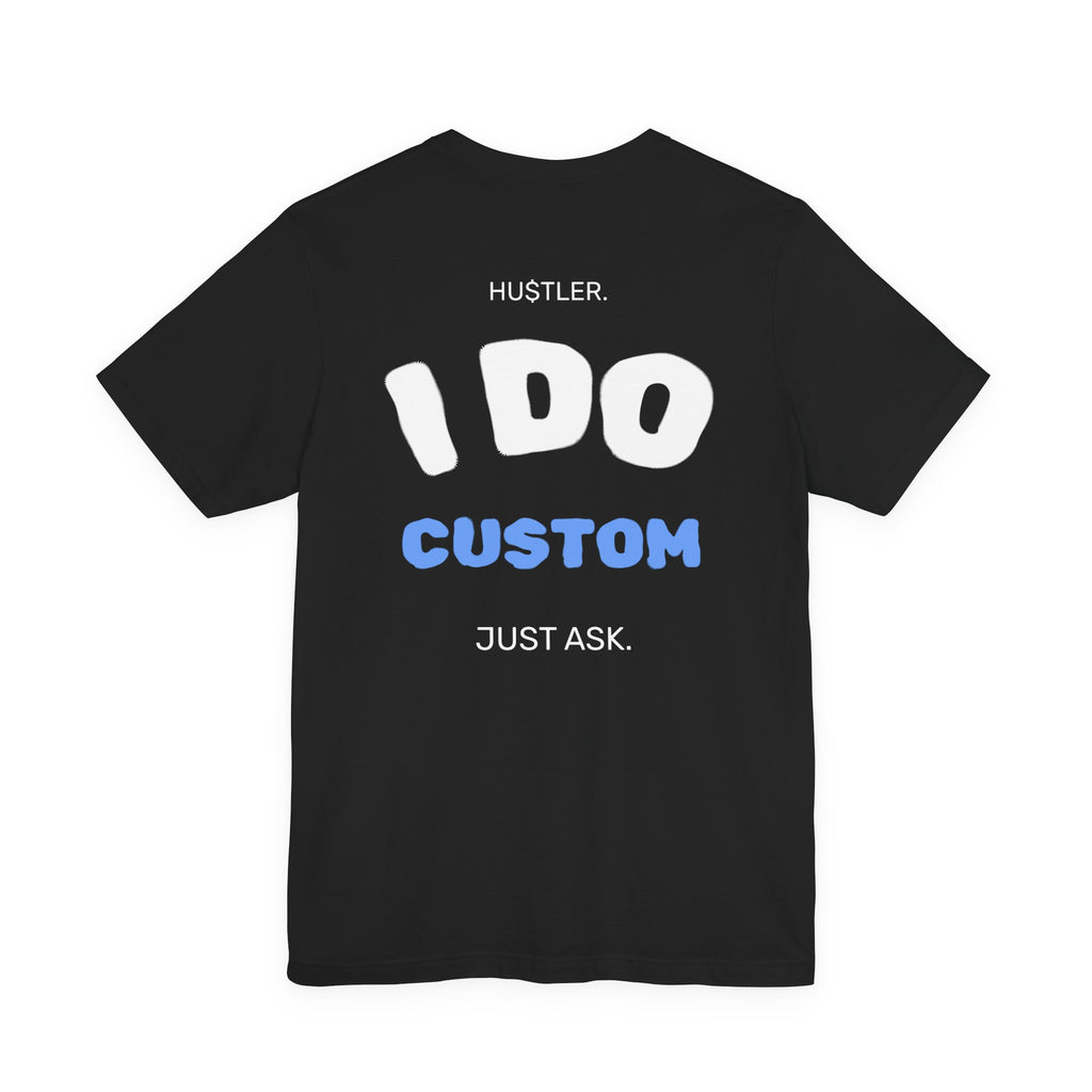 "I DO (CUSTOM PROFESSION)" | Entrepreneur Tee