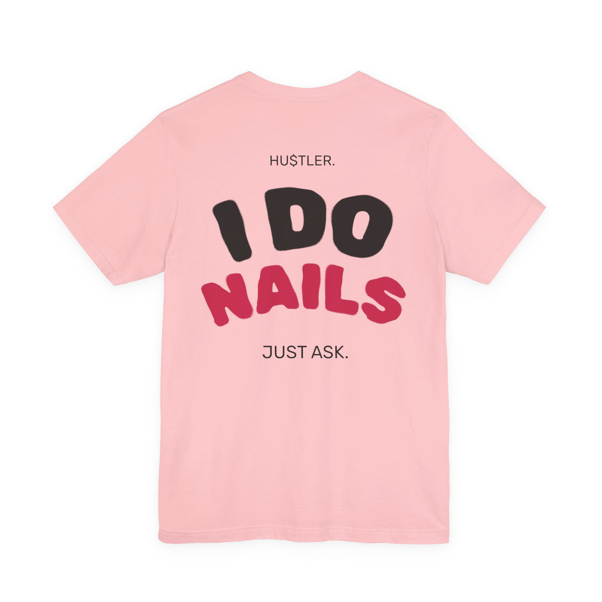 I Do NAILS. Just Ask. | Nail Tech Tee