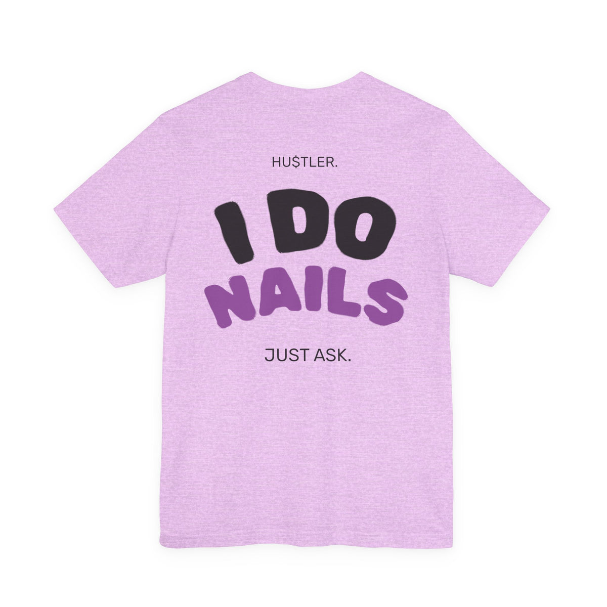 I Do NAILS. Just Ask. | Nail Tech Tee