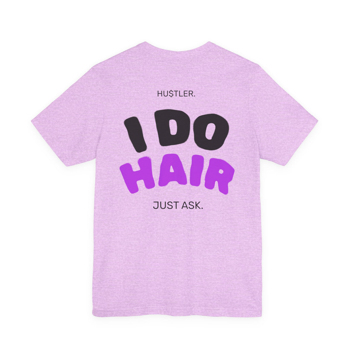 I Do HAIR. Just Ask. | Hairstylist Tee