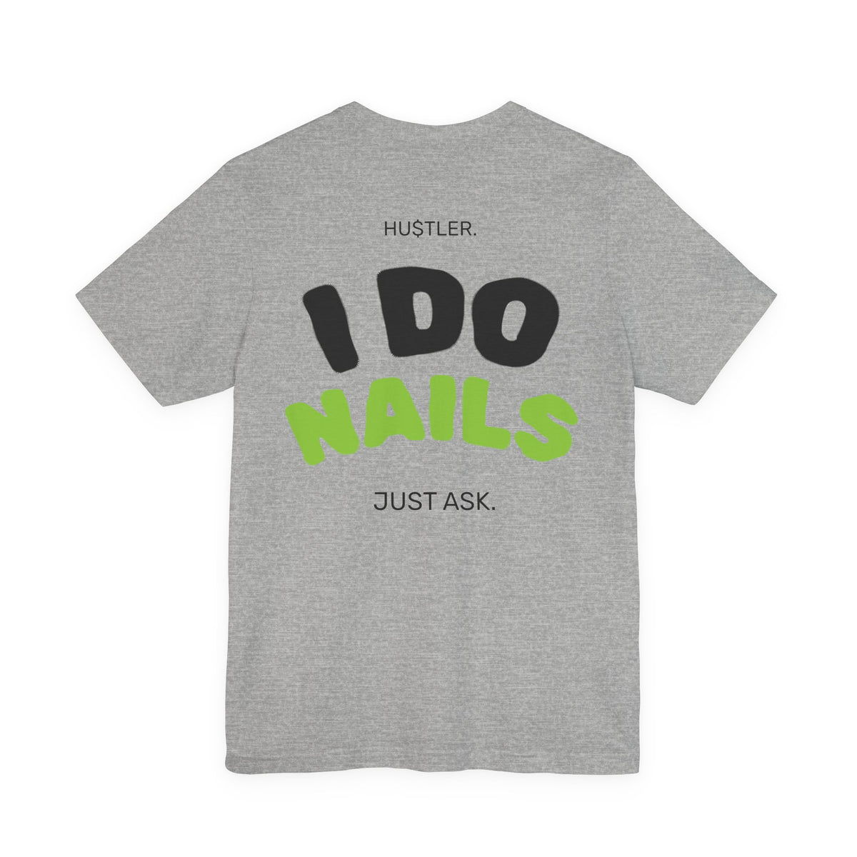 I Do NAILS. Just Ask. | Nail Tech Tee