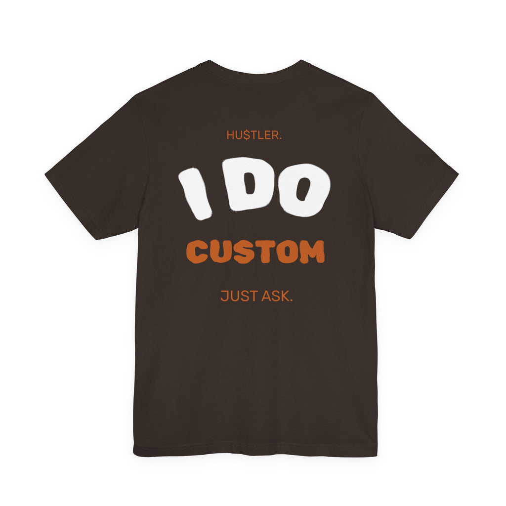 "I DO (CUSTOM PROFESSION)" | Entrepreneur Tee