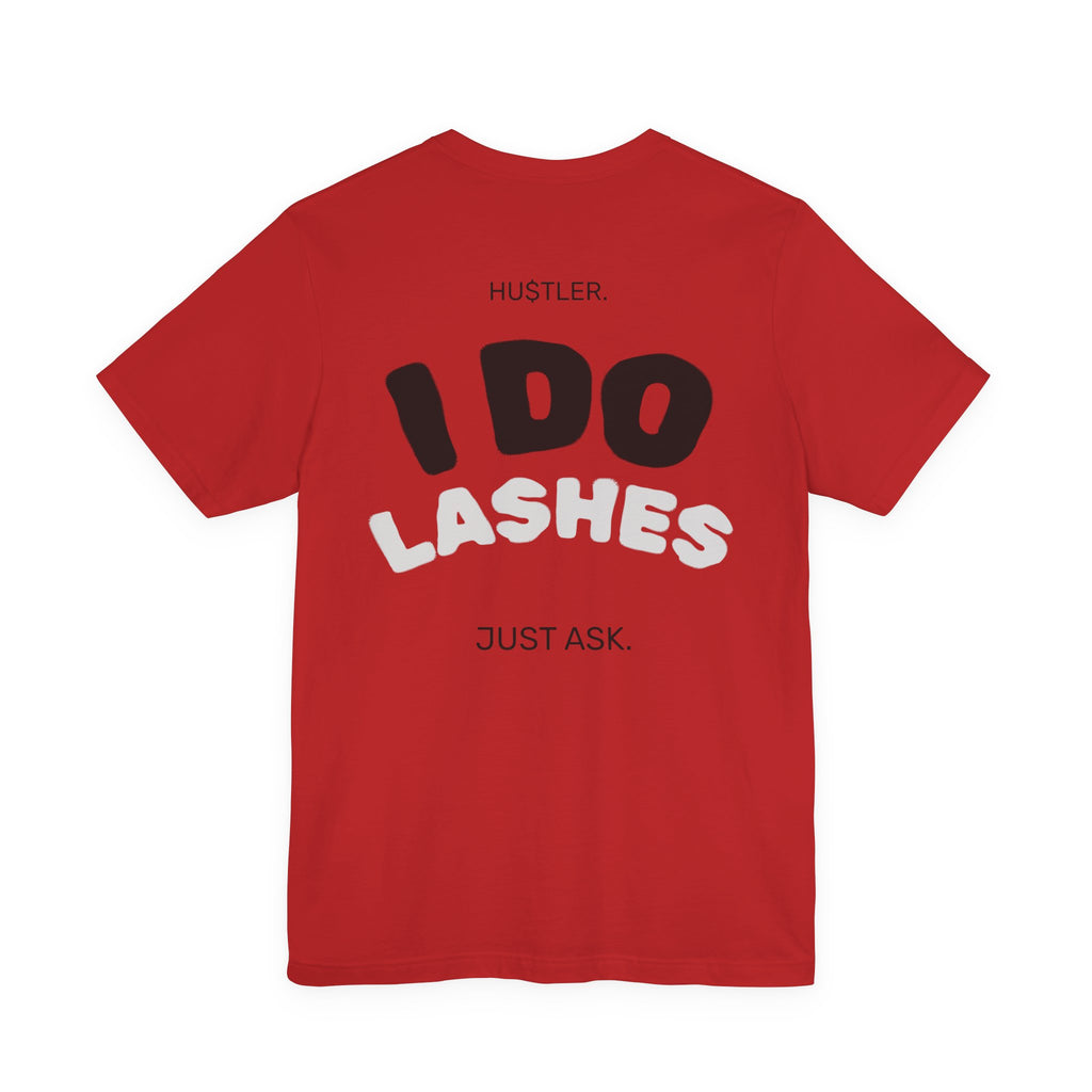I Do LASHES. Just Ask. | Lash Tech Tee