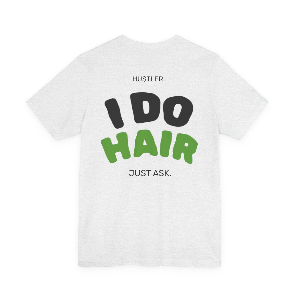 I Do HAIR. Just Ask. | Hairstylist Tee
