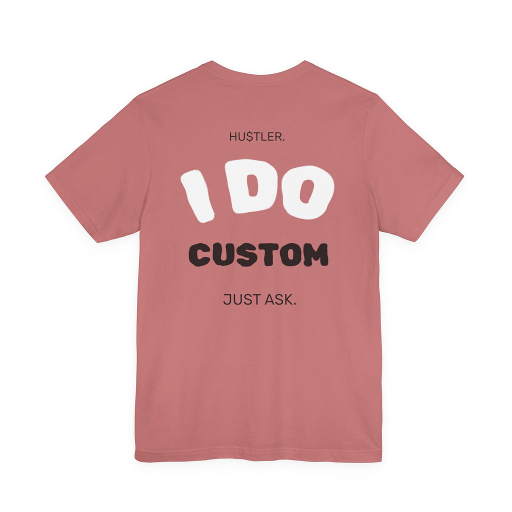 "I DO (CUSTOM PROFESSION)" | Entrepreneur Tee