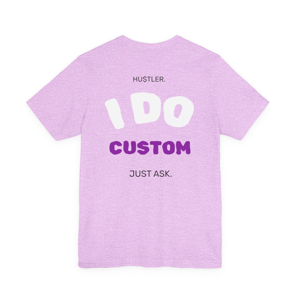 "I DO (CUSTOM PROFESSION)" | Entrepreneur Tee