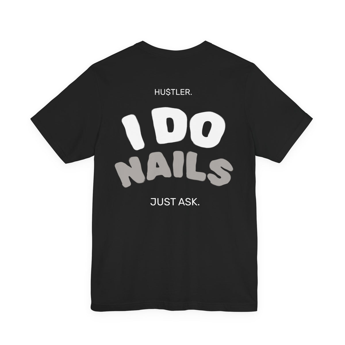 I Do NAILS. Just Ask. | Nail Tech Tee