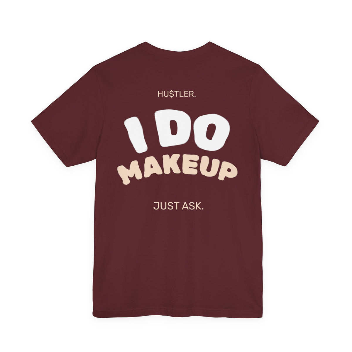 I Do MAKEUP. Just Ask. | Makeup Artist Tee