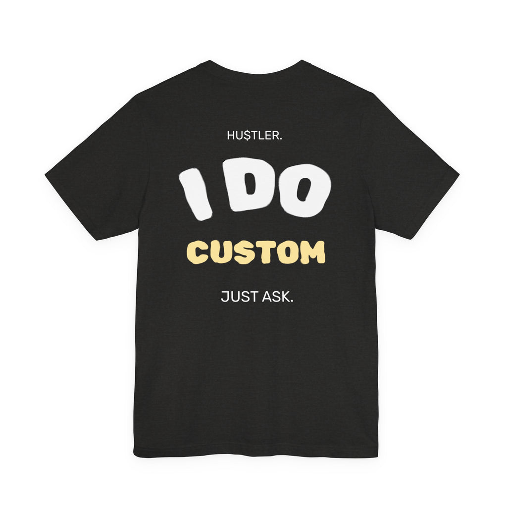 "I DO (CUSTOM PROFESSION)" | Entrepreneur Tee