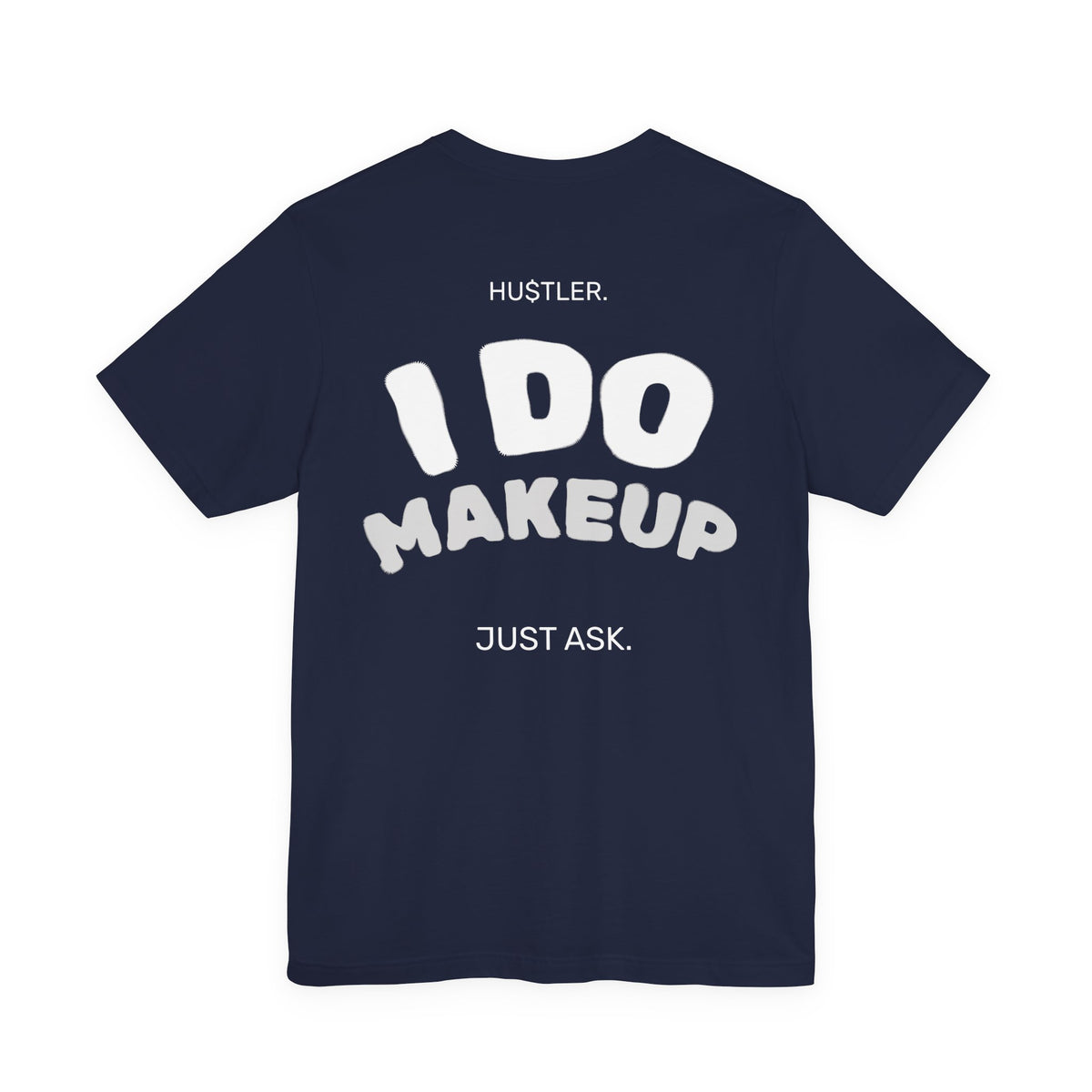 I Do MAKEUP. Just Ask. | Makeup Artist Tee