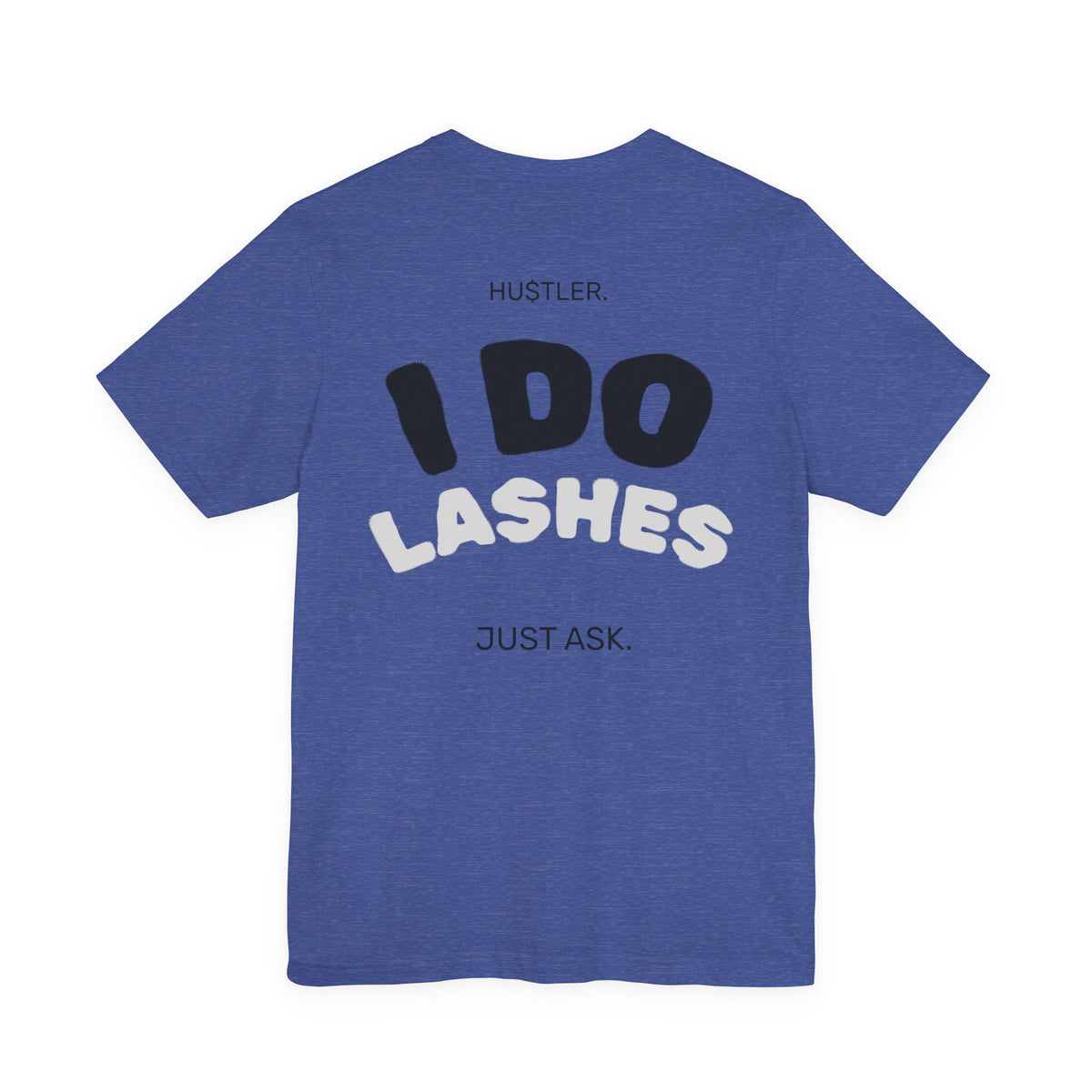 I Do LASHES. Just Ask. | Lash Tech Tee