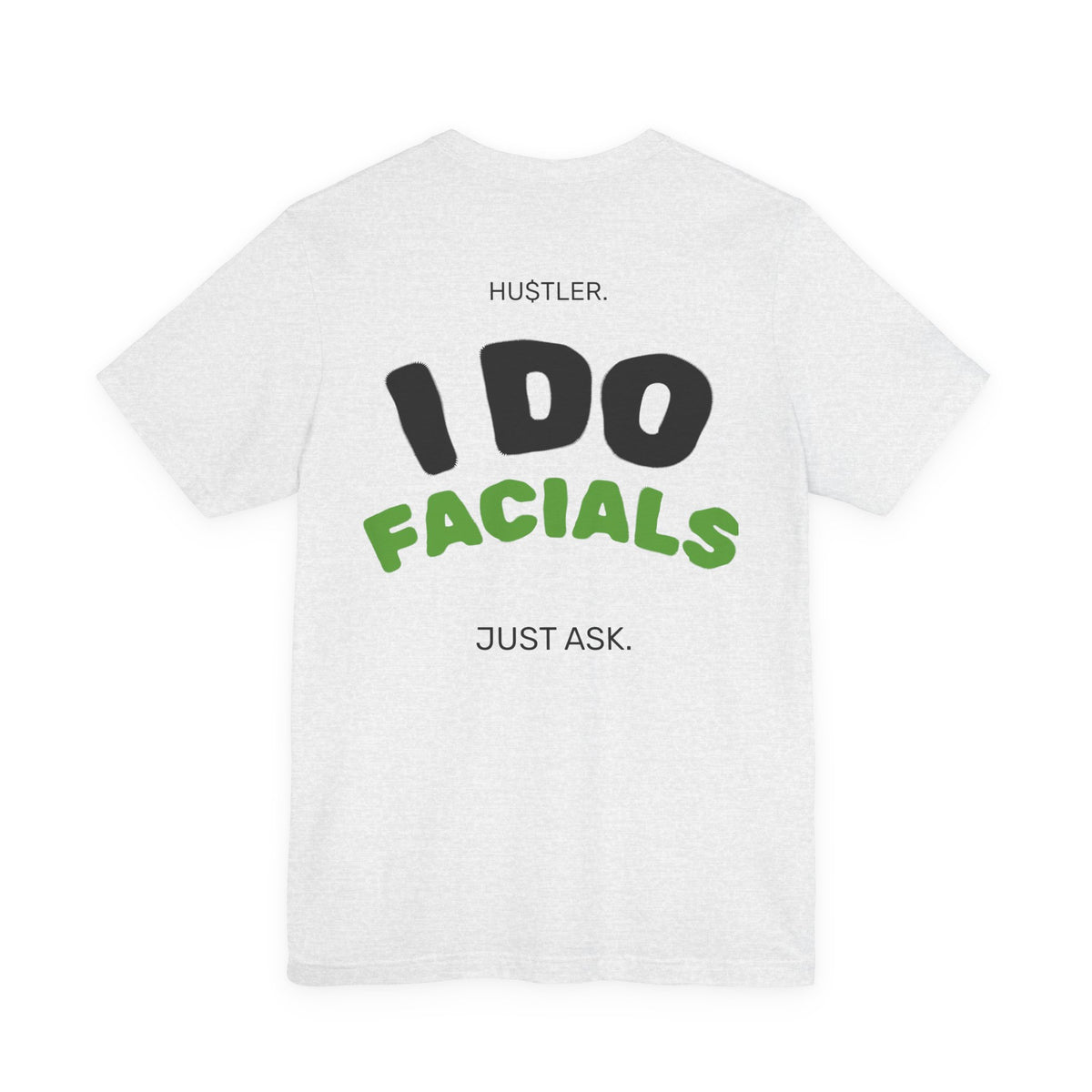 I Do FACIALS. Just Ask. | Esthetician Tee