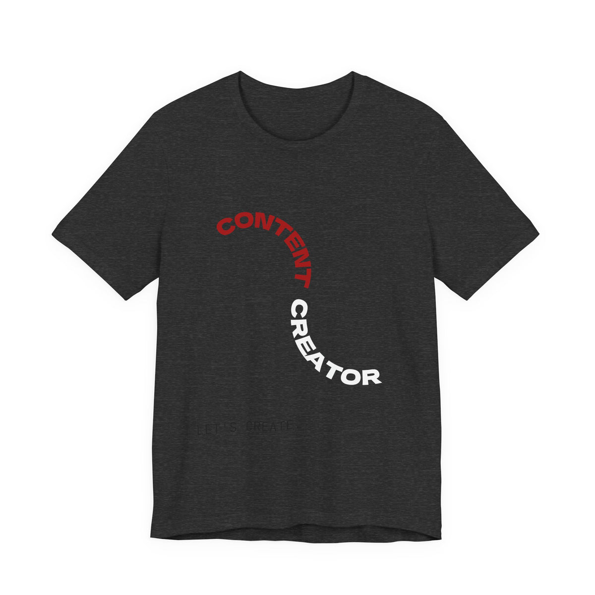 CONTENT CREATOR. Let's Create. | Content Creator Tee