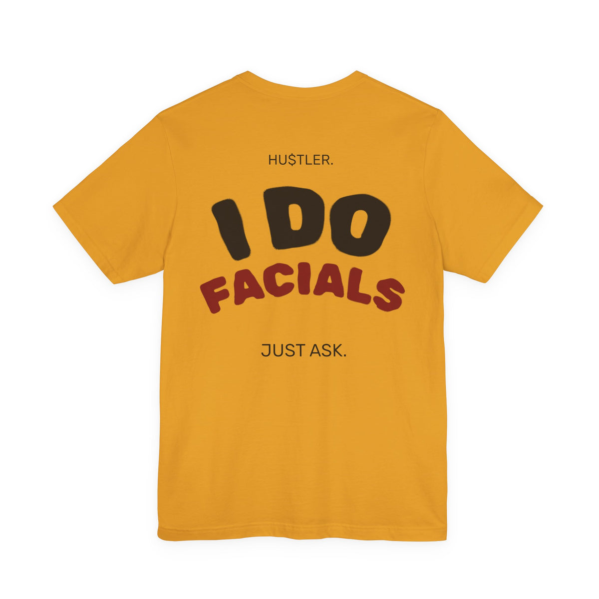 I Do FACIALS. Just Ask. | Esthetician Tee