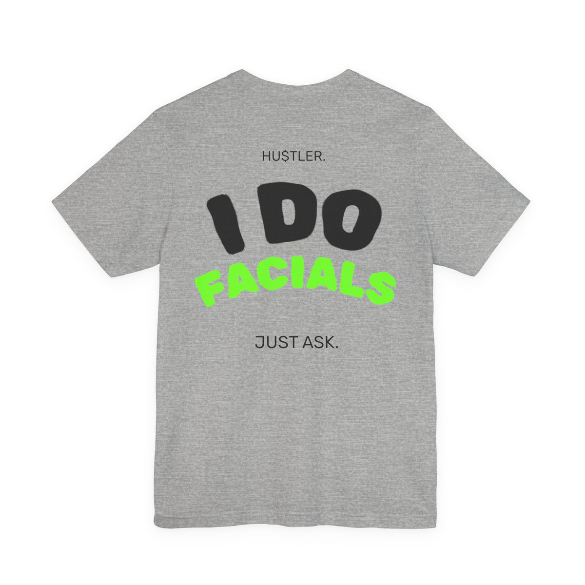 I Do FACIALS. Just Ask. | Esthetician Tee