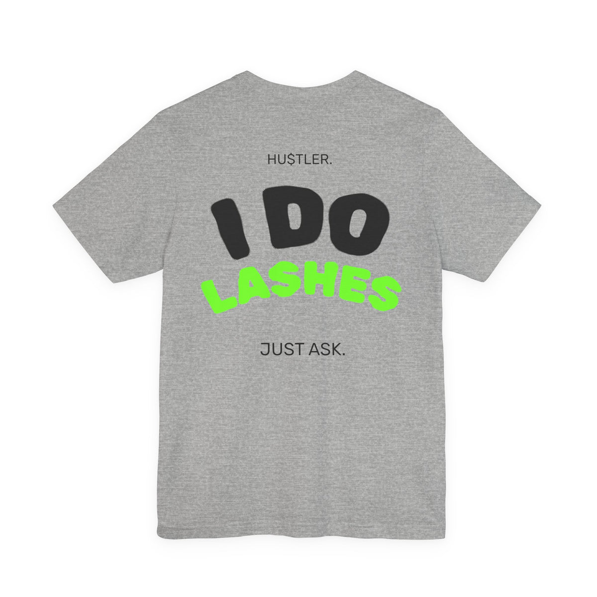 I Do LASHES. Just Ask. | Lash Tech Tee