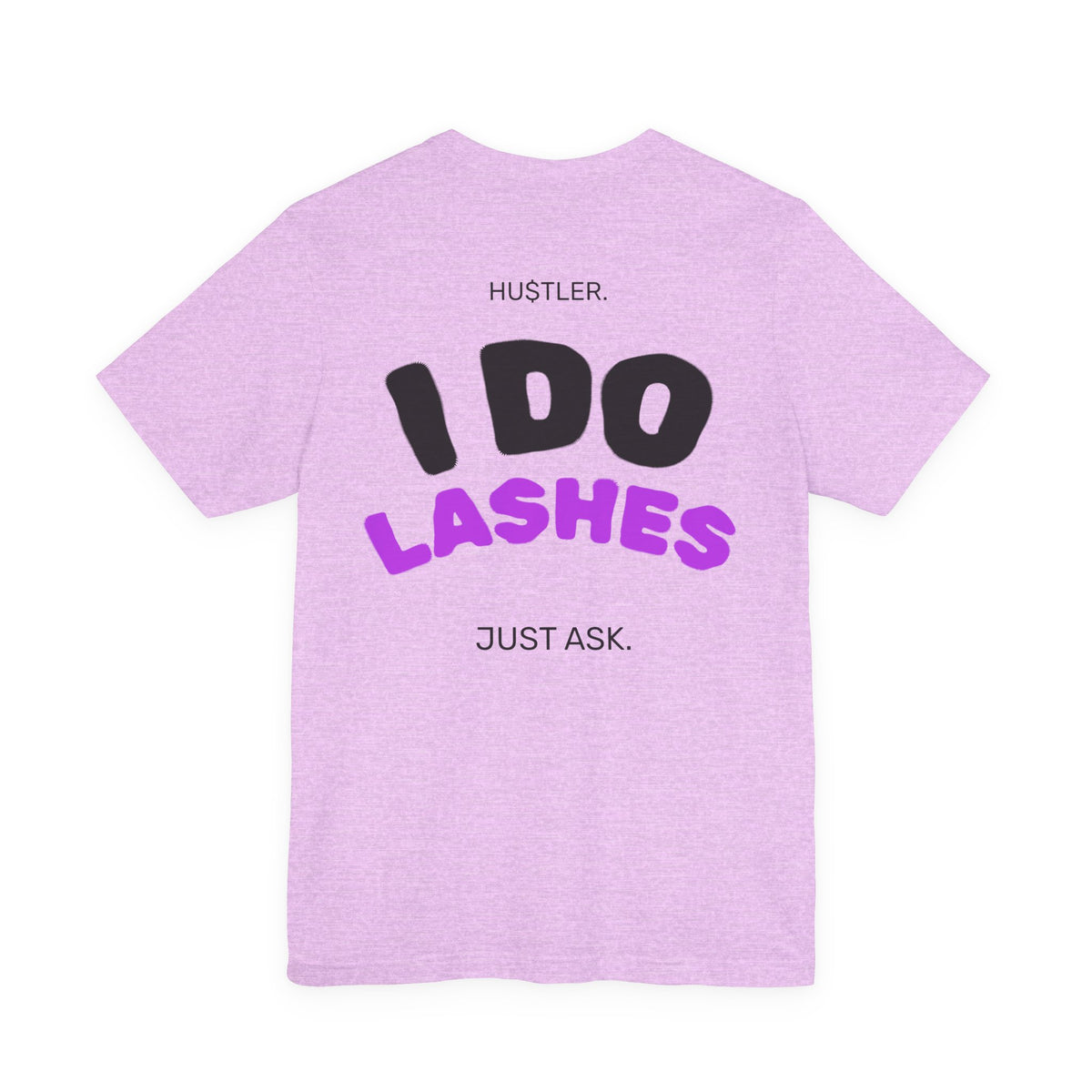 I Do LASHES. Just Ask. | Lash Tech Tee