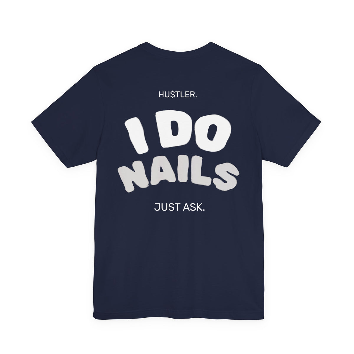I Do NAILS. Just Ask. | Nail Tech Tee