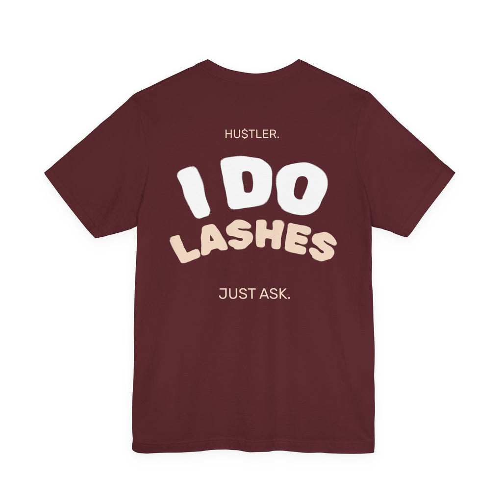 I Do LASHES. Just Ask. | Lash Tech Tee