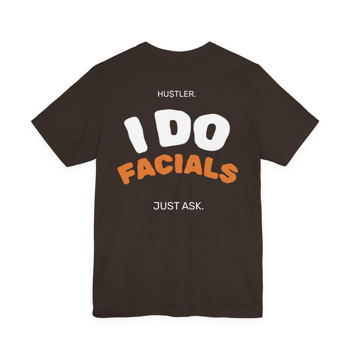 I Do FACIALS. Just Ask. | Esthetician Tee