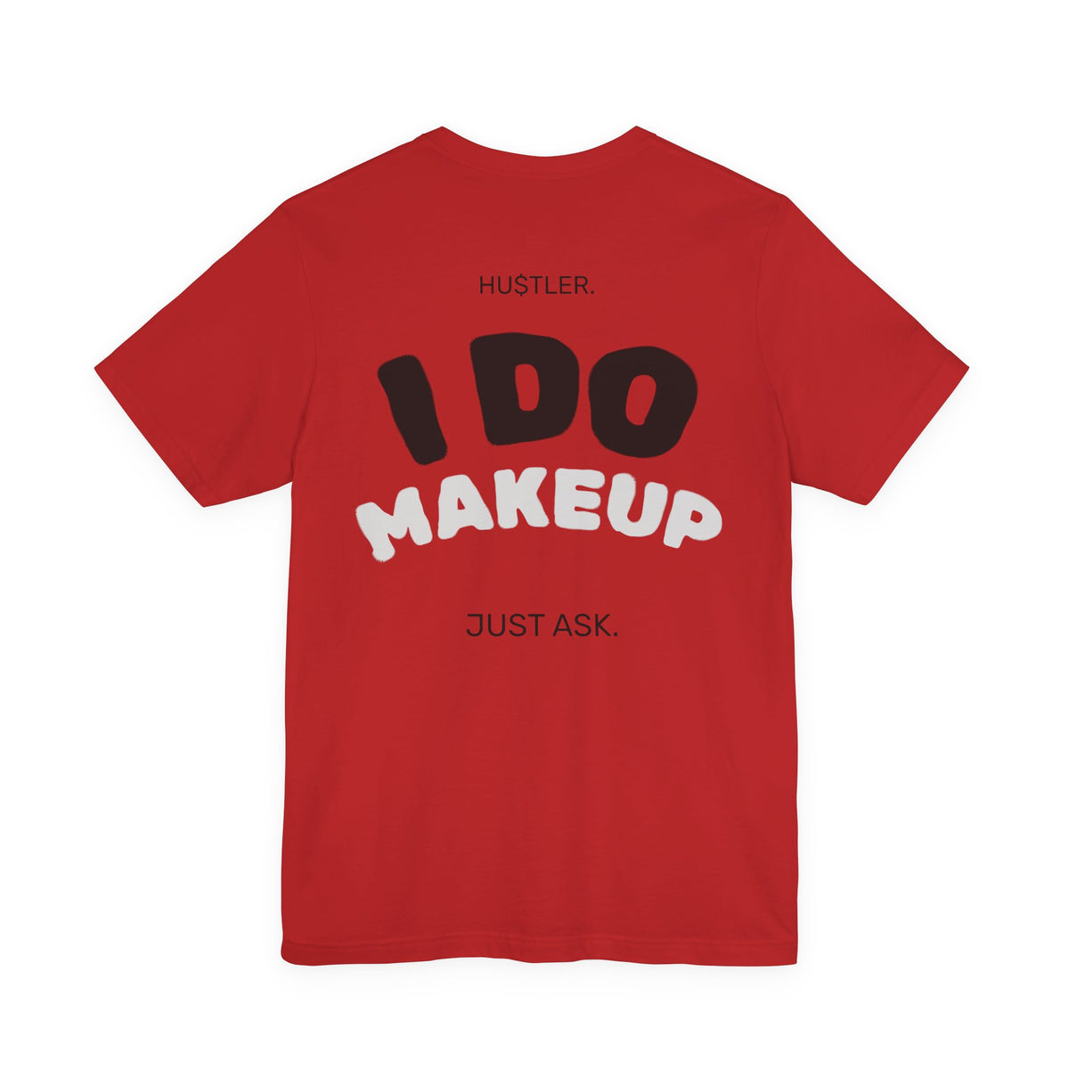 I Do MAKEUP. Just Ask. | Makeup Artist Tee