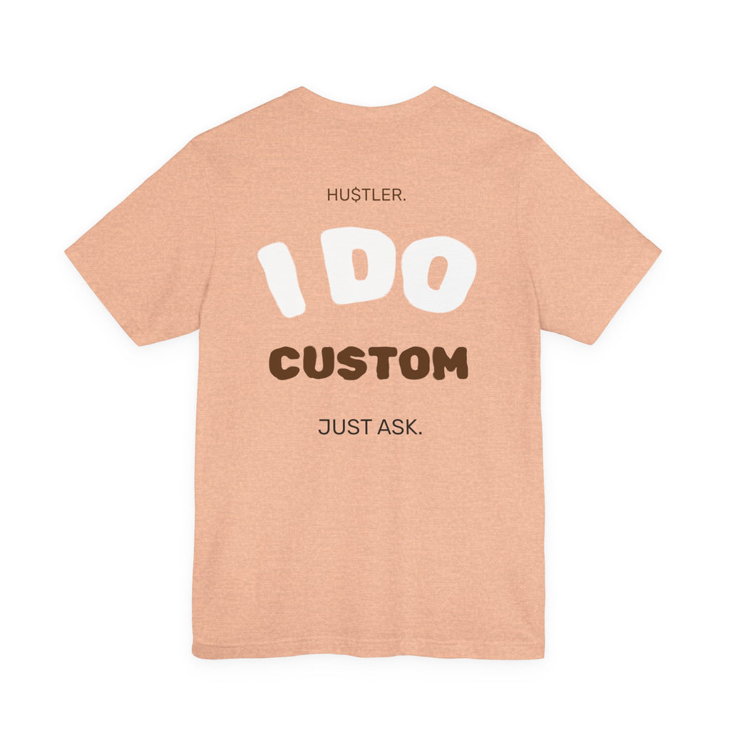 "I DO (CUSTOM PROFESSION)" | Entrepreneur Tee