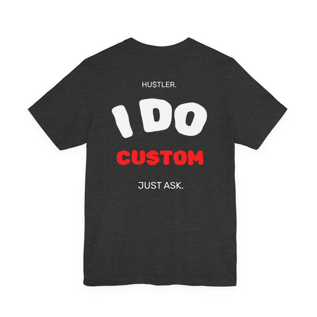 "I DO (CUSTOM PROFESSION)" | Entrepreneur Tee