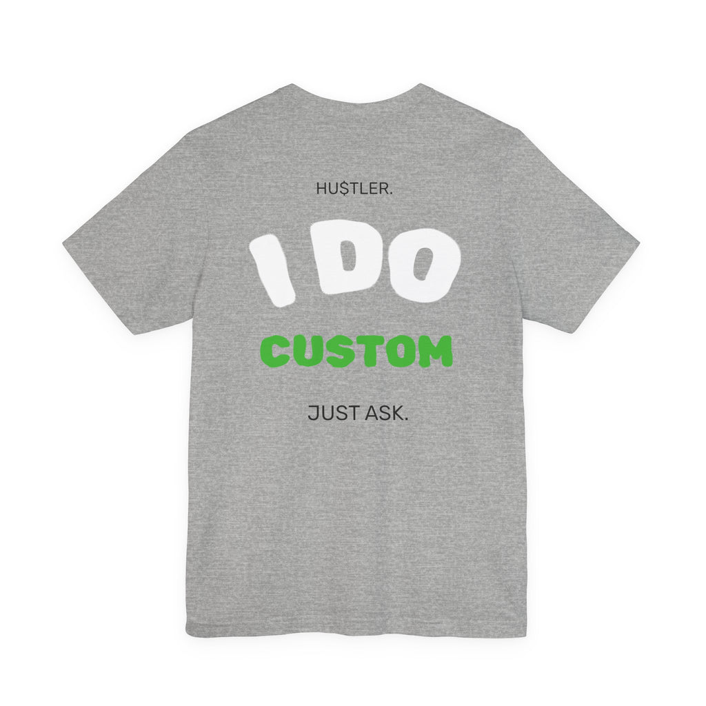 "I DO (CUSTOM PROFESSION)" | Entrepreneur Tee