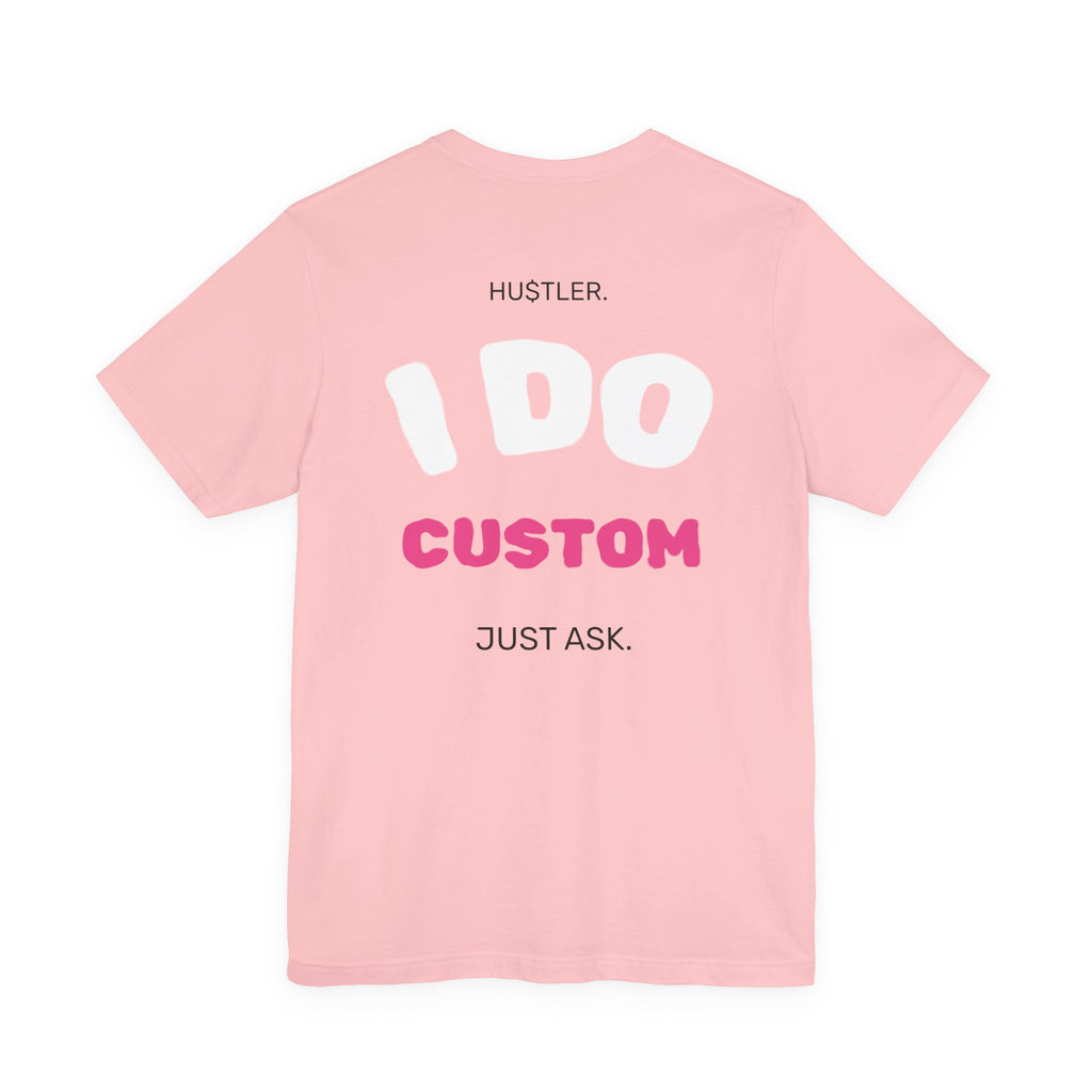 "I DO (CUSTOM PROFESSION)" | Entrepreneur Tee