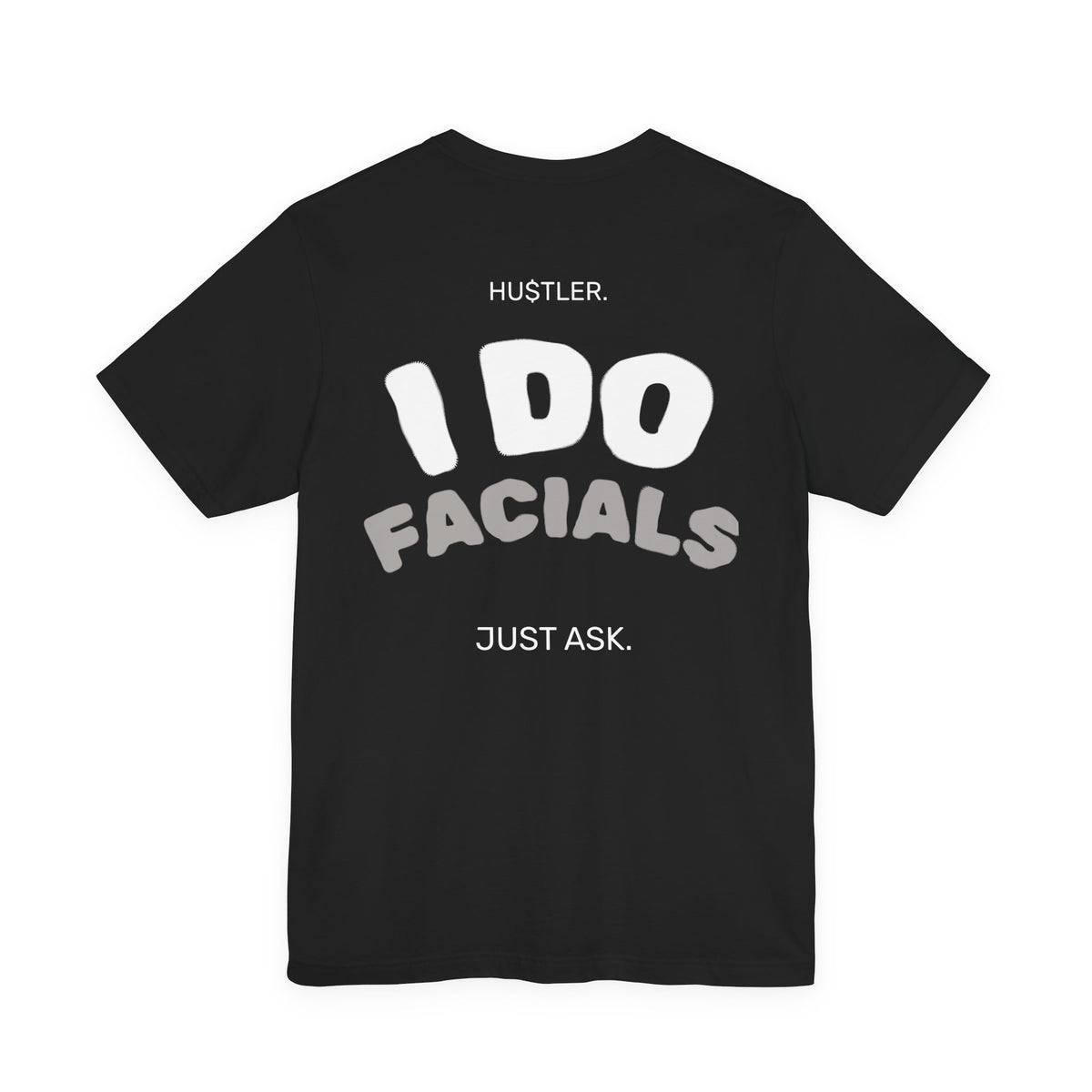 I Do FACIALS. Just Ask. | Esthetician Tee