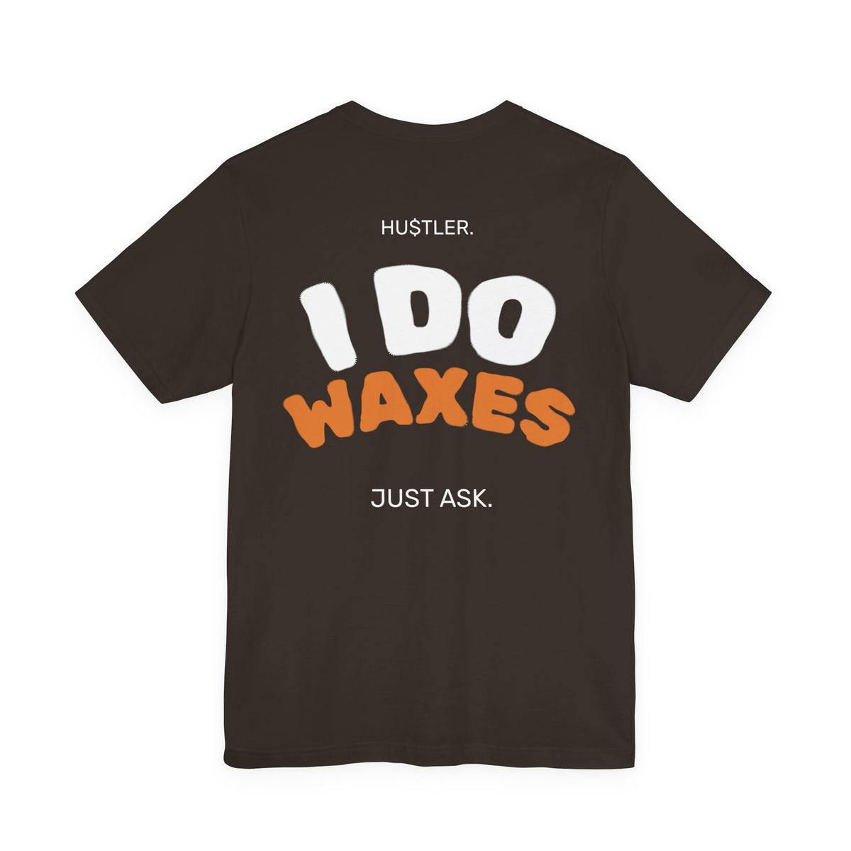 I Do WAXES. Just Ask. | Wax Specialist Tee