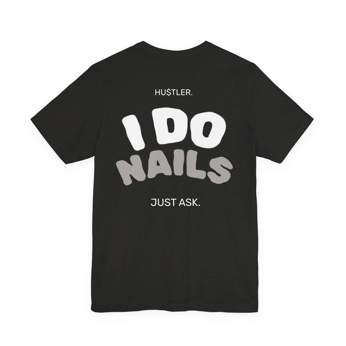 I Do NAILS. Just Ask. | Nail Tech Tee