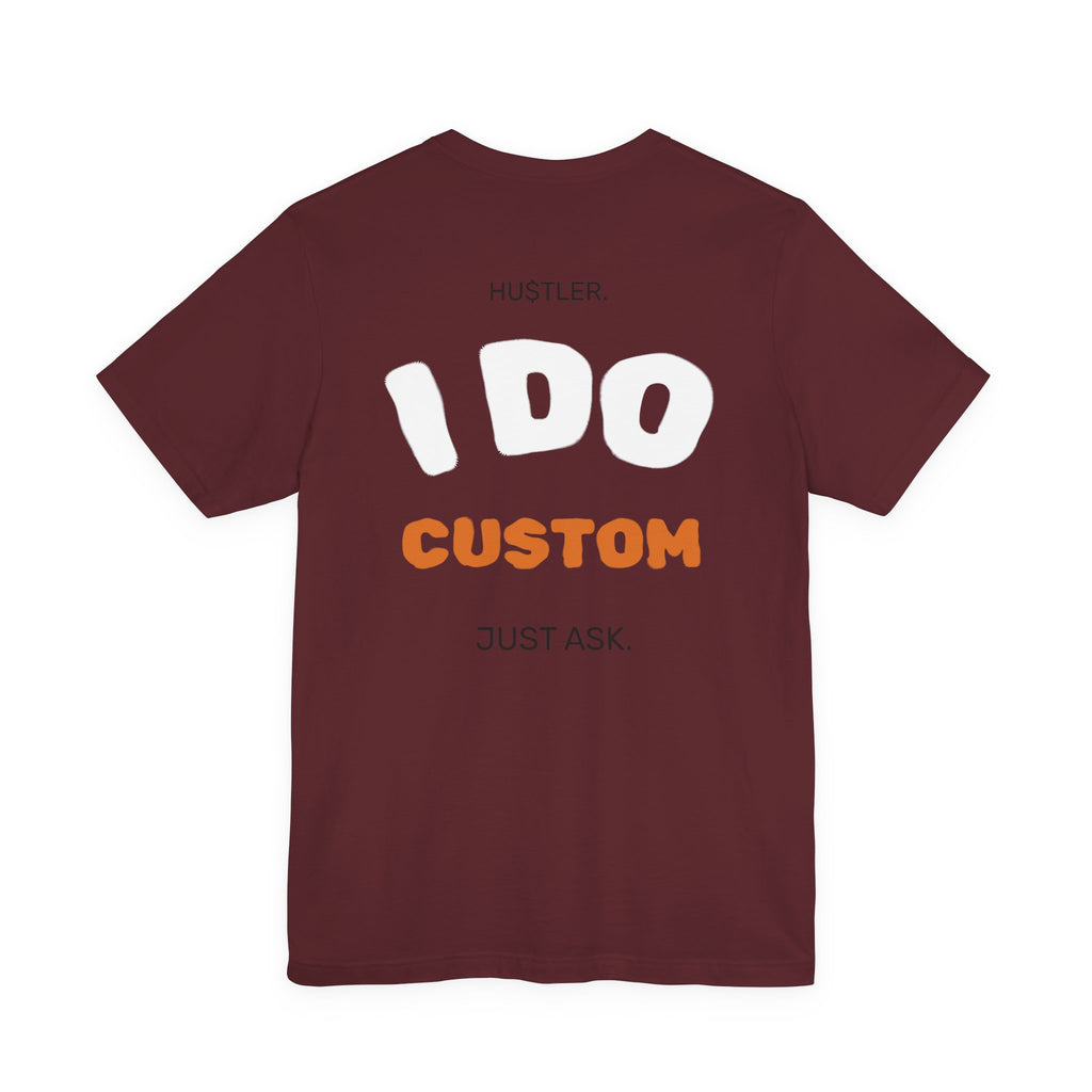 "I DO (CUSTOM PROFESSION)" | Entrepreneur Tee