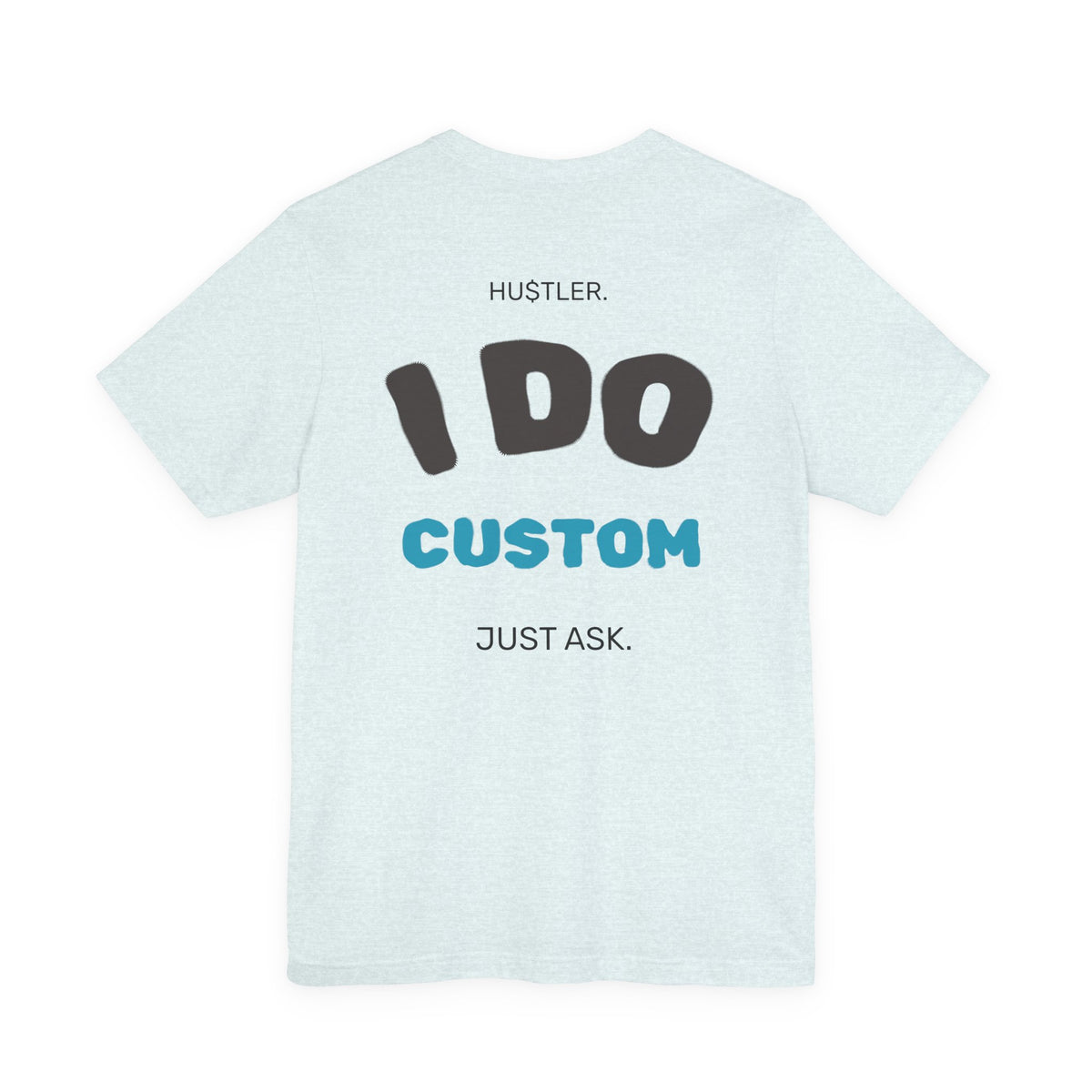 "I DO (CUSTOM PROFESSION)" | Entrepreneur Tee