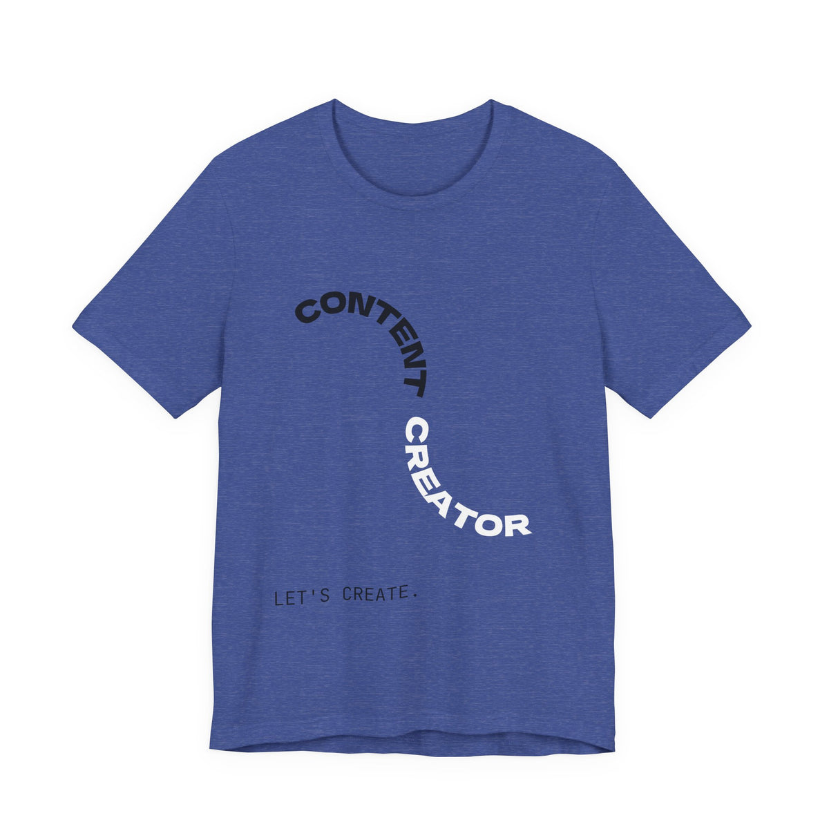 CONTENT CREATOR. Let's Create. | Content Creator Tee