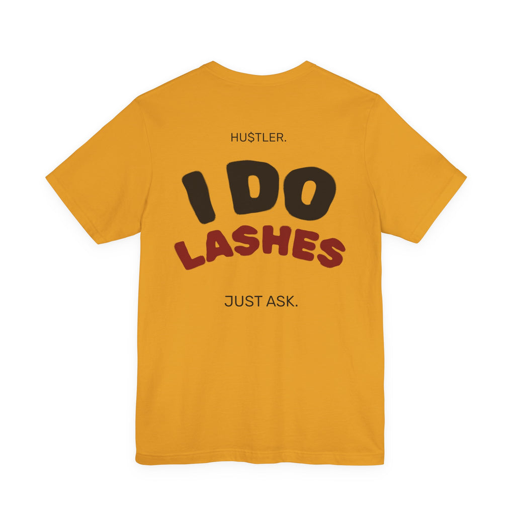 I Do LASHES. Just Ask. | Lash Tech Tee