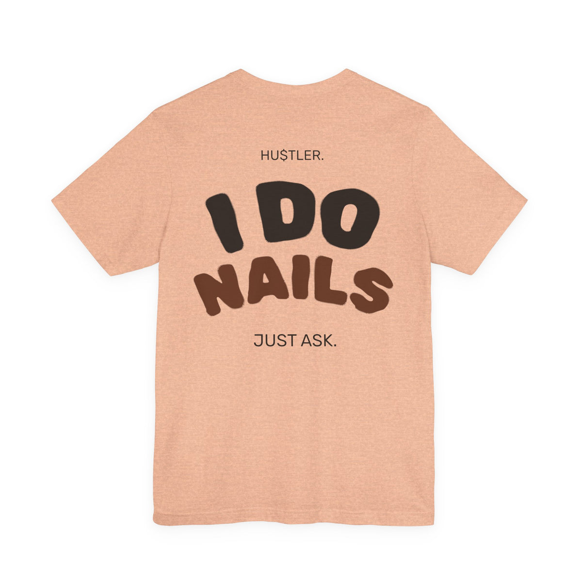 I Do NAILS. Just Ask. | Nail Tech Tee