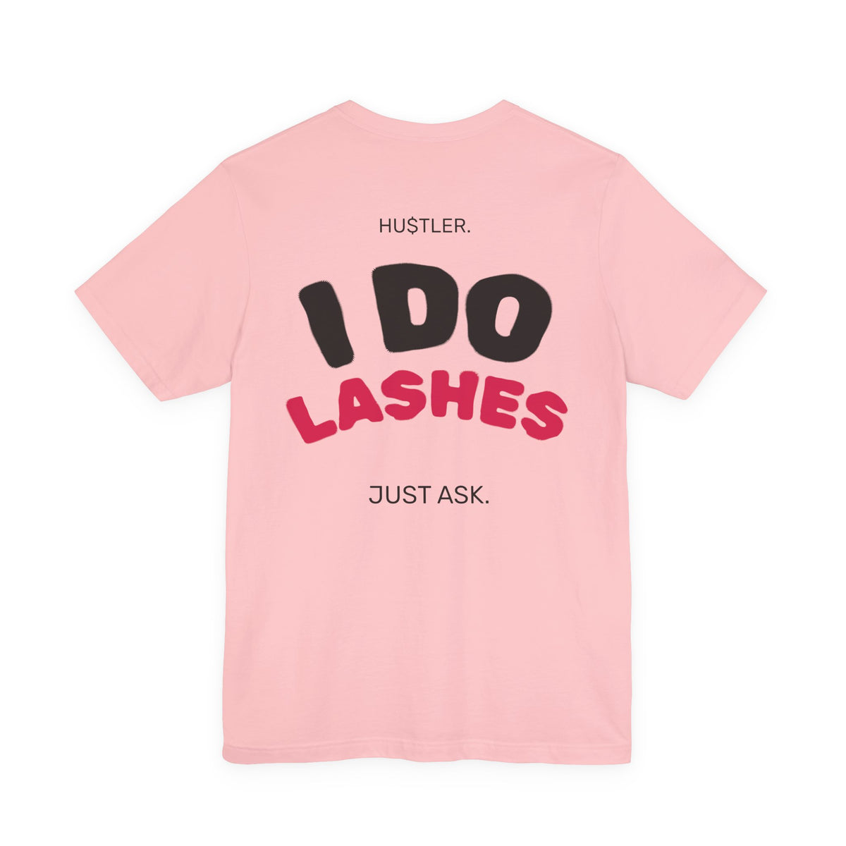 I Do LASHES. Just Ask. | Lash Tech Tee