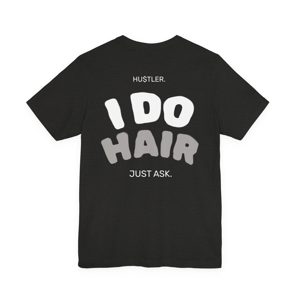 I Do HAIR. Just Ask. | Hairstylist Tee