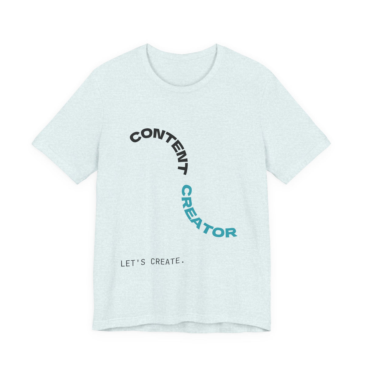 CONTENT CREATOR. Let's Create. | Content Creator Tee