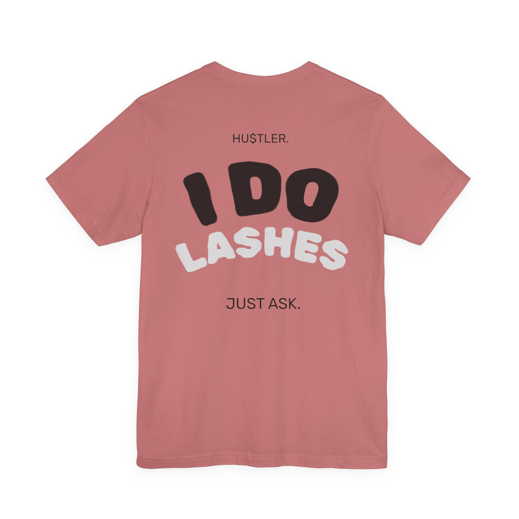 I Do LASHES. Just Ask. | Lash Tech Tee