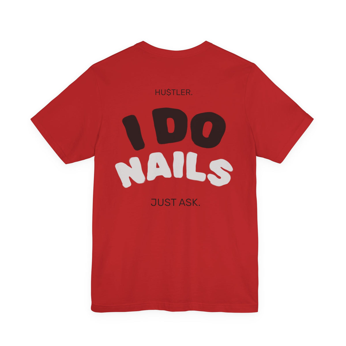 I Do NAILS. Just Ask. | Nail Tech Tee